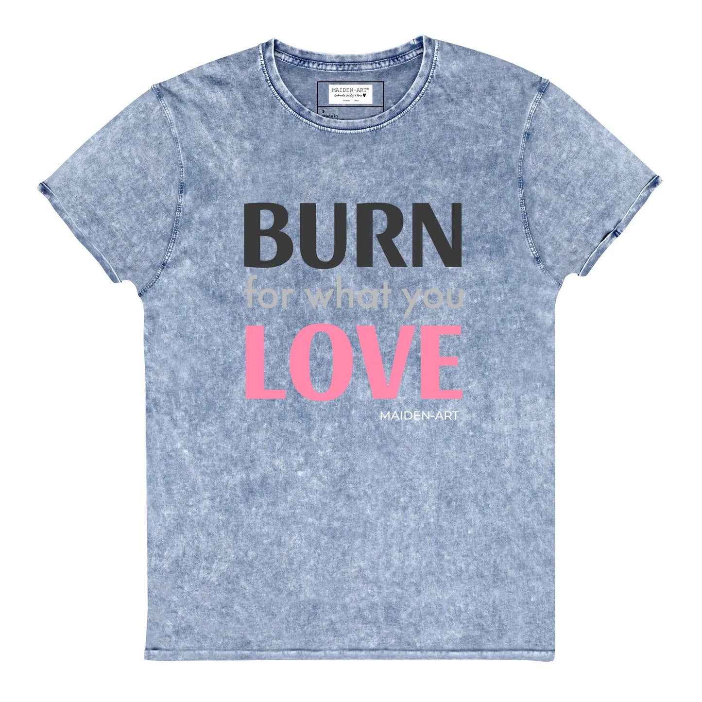Burn for What You Love Denim T-Shirt