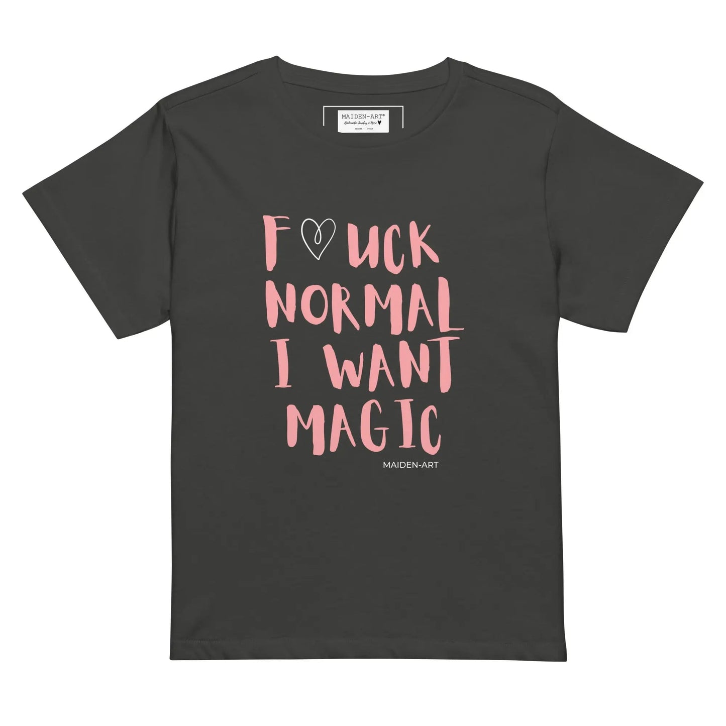 women's t-shirt F*CK NORMAL I WANT MAGIC Women’s high-waisted t-shirt